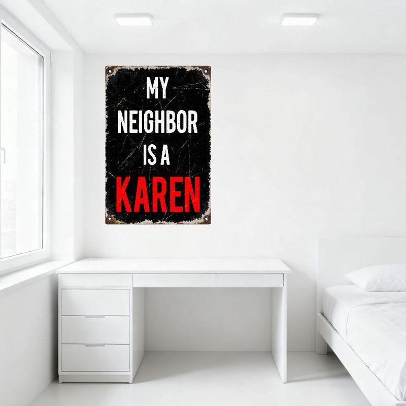 Vintage Style Metal Tin Sign 'MY NEIGHBOR IS A KAREN' Retro Distressed Grungy Wall Decor Chipped Paint Scratches for Home Bar Ca
