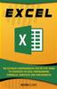 Bok Excel : The Ultimate Comprehensive Step-by-Step Guide To Strategies In Excel Programming (Formulas, Shortcuts and Spreadsheets)