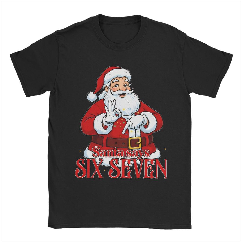 Men Women Graphic Print Six Seven Christmas Santa - Santa Saying 6 7 82761713 Tee T Shirt Pure Cotton T-shirts Clothing