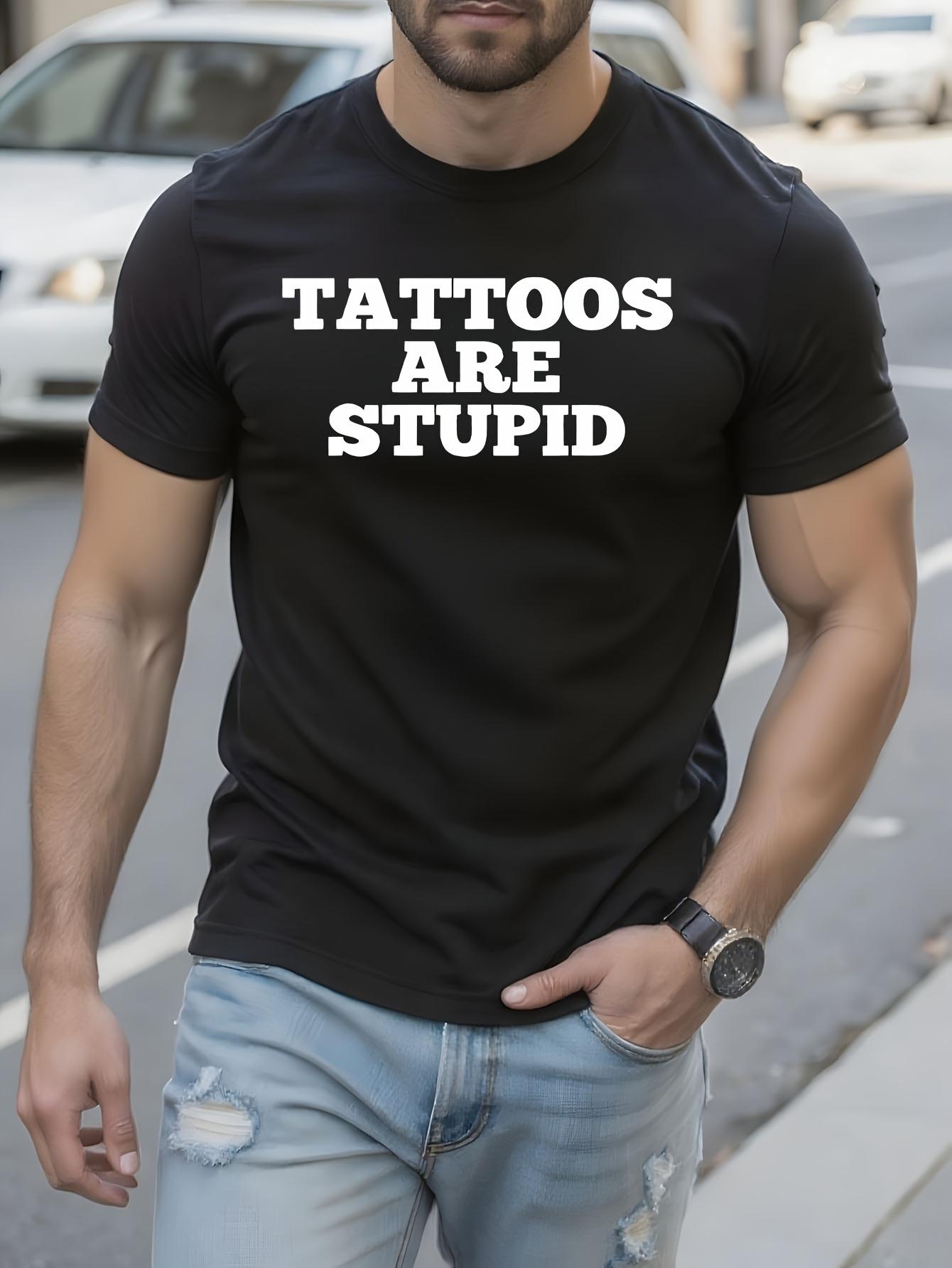 Four Seasons Heavyweight 400GSM Casual - TATTOOS ARE STUPID Graphic Print T-shirt M