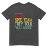 Hello We Are That Sped Team They Told You About TShirt