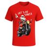 LET'S GO SANTA RIDE | Santa Novelty Party Gift Funny Christmas T-Shirt Tee Top