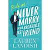 Never Marry Your Brother's Best Friend Paperback UKN3031