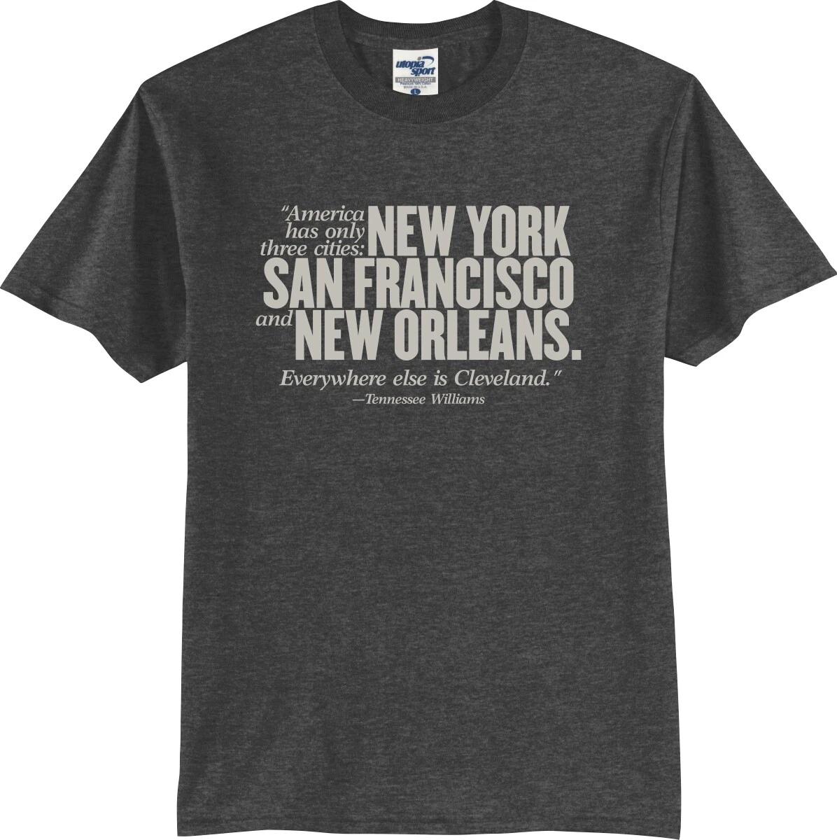 Everywhere Else is Cleveland Tennessee Williams Quote Unisex T shirt (S-5X) 2XL