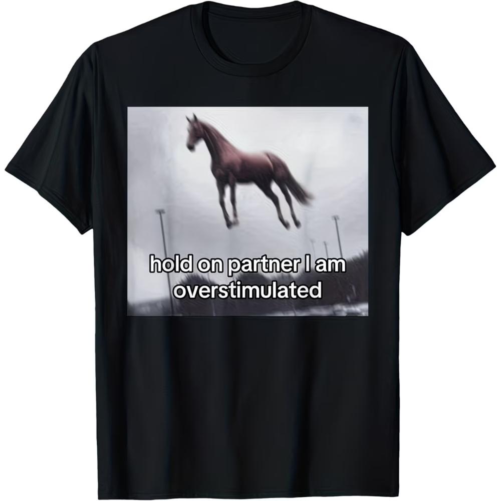 Men's Gen Z Hold On Partner I'M Overstimulated Western Horse Graphic T Shirt Cotton Tee Summer Women Oversized Streetwear Meme