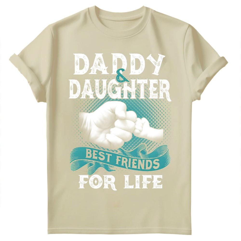 Daddy And Daughter Best Friends For Life Fathers Day Gift Unisexs TShirts FD a S