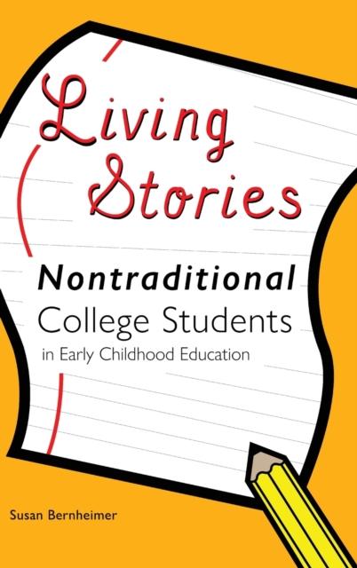 The Living Stories : Nontraditional College Students In Early Childhood Education : 9 Book