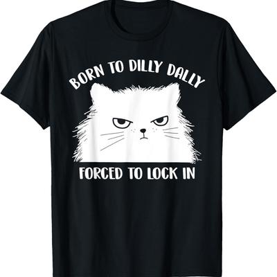 Born To Dilly Dally Forced To Lock In Cat Meme Premium T-Shirt