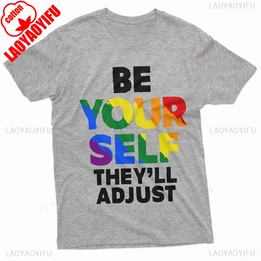 Be Yourself They Will Adjust Tshirt LGBTQ Men Women Pride Month Parade Tee Tops Unisex Letters Slogan Printed Short Sleeve