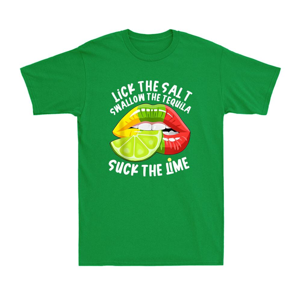 I Lick Salt Swallow Tequila Suck Lime And Cinco De Mayo Drinking Unisexs Tshirt
