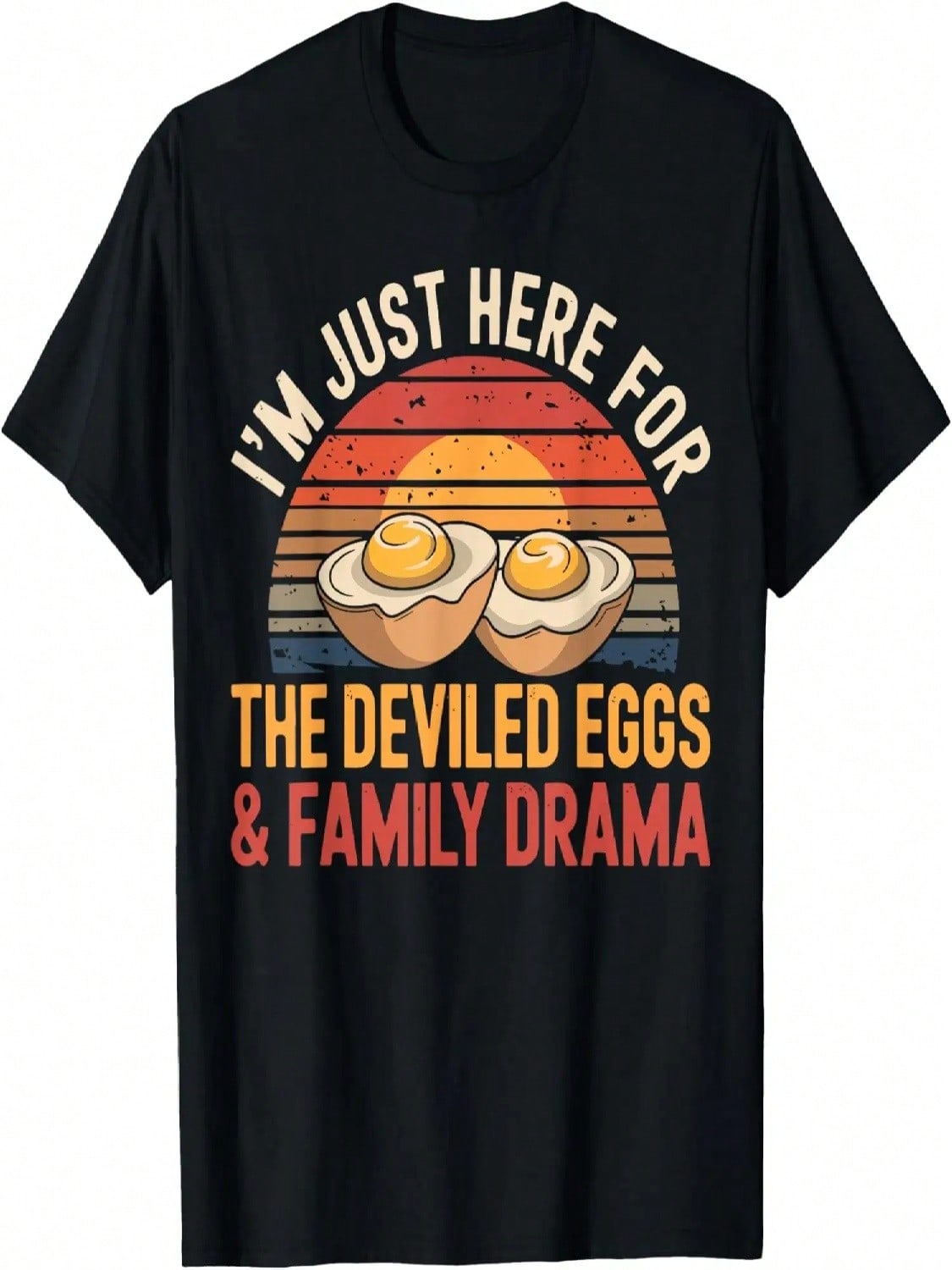 Thanksgiving I m Just Here For The Deviled Eggs Family Drama T-Shirt S