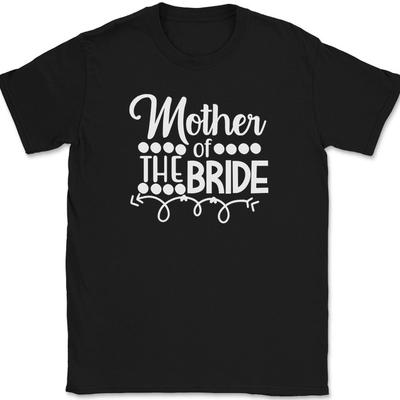 Mother of the Bride T-Shirt Wedding Party Groom Event Group Gift Text Tee