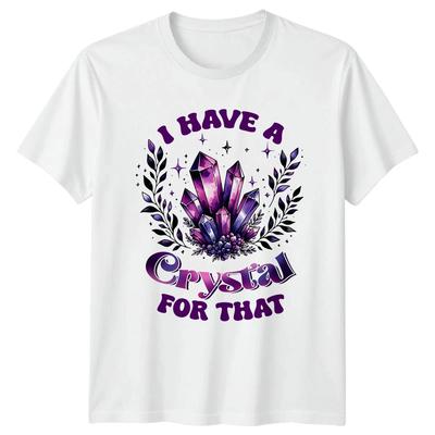 I Have A Crystal For Womens T-Shirt Gemstone Crystal Healing Birthday