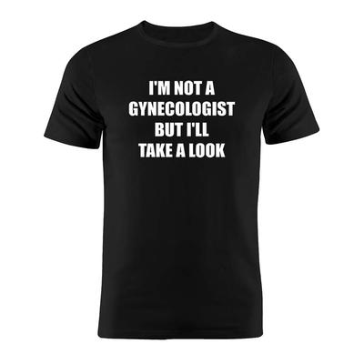 Reines Baumwoll-Unisex-T-Shirt Ich bin kein Gynäkologe, aber ich schaue mal nach Humor Freche Witzige Geschenk Kunstwerk T-Shirt