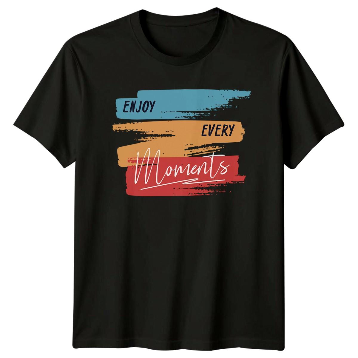 Enjoy Every Moments T-Shirt Abstract Brushstroke Motivational Birthday XXL