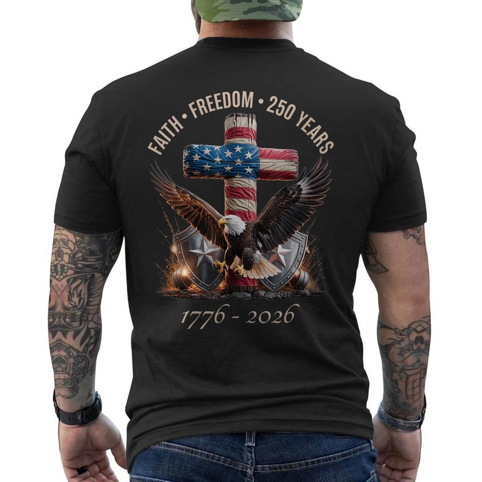 250 Years American Flag 250th Anniversary Faith Freedom Eagle Patriotic ON BACK 3XL