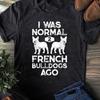 Funny French Bulldog T-Shirt: Dog Lover Gift