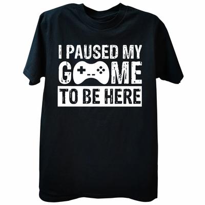 Funny Men Gaming Graphic T Shirt I Paused My Game To Be Here Print Casual Short Sleeve Loose Tshirts Mens Clothing
