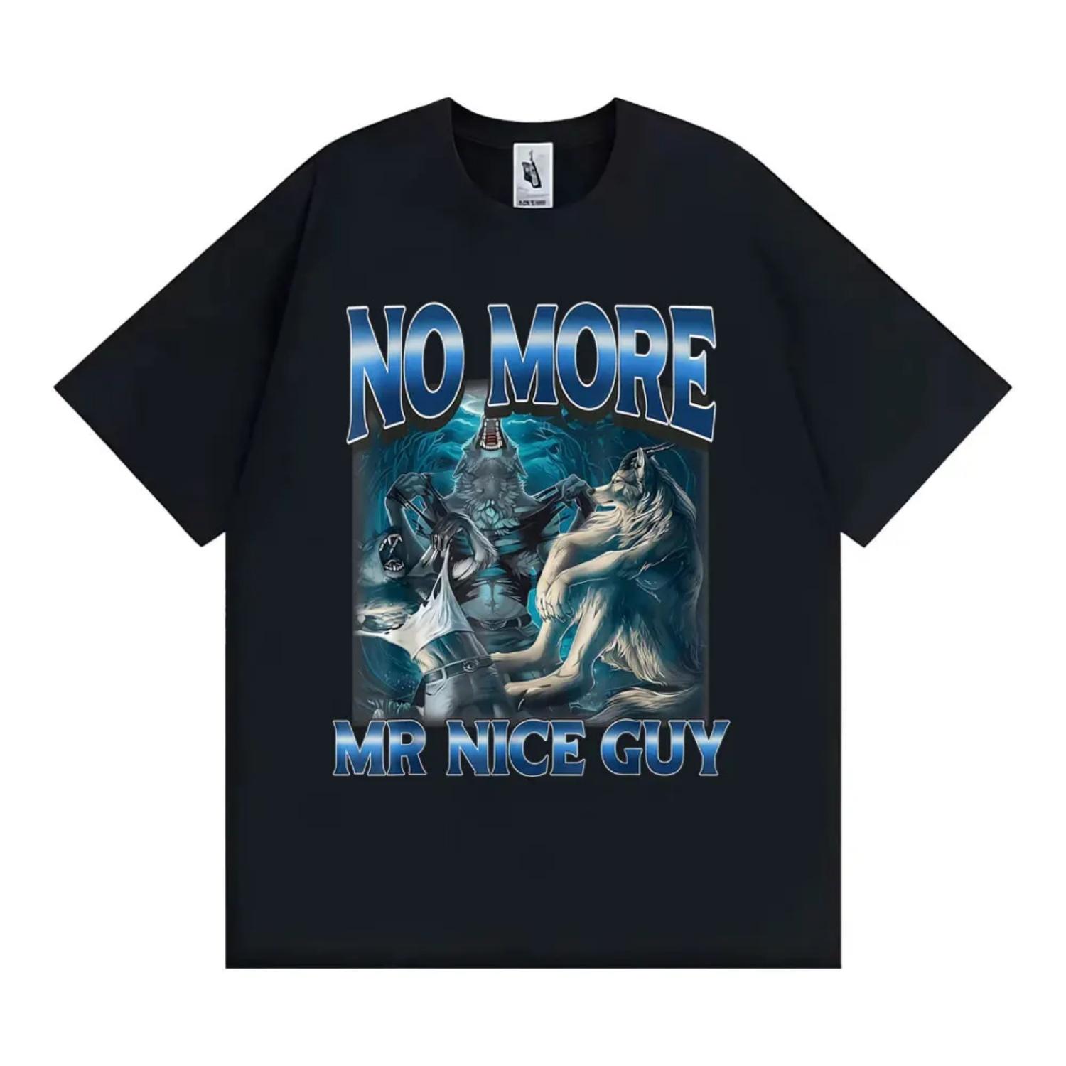 

No More Mr Nice Guy Alpha Wolf Meme T-shirt Funny Brainrot T Shirts Men Fashion Humor 100% Cotton Loose T Shirt Streetwear S чёрный