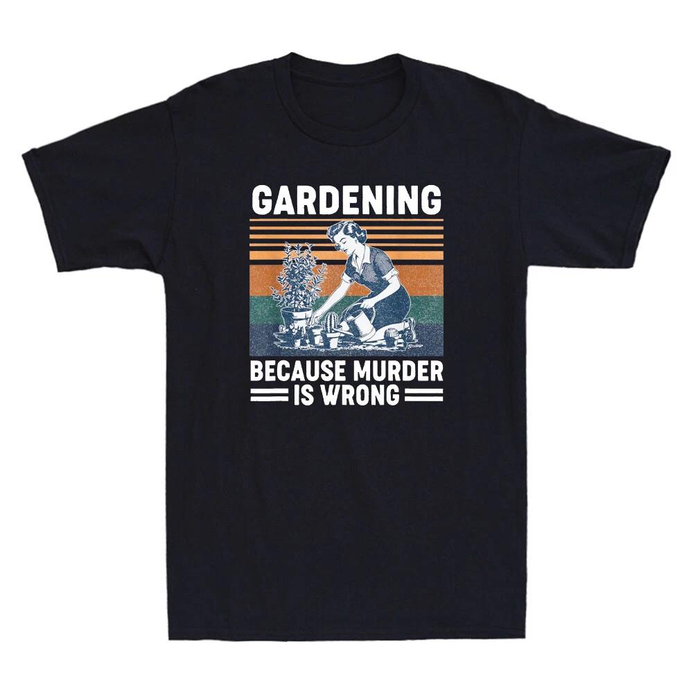 Gardening Because Murder Is Wrong Funny Plant Lover Joke Vintage Men s T-Shirt XS
