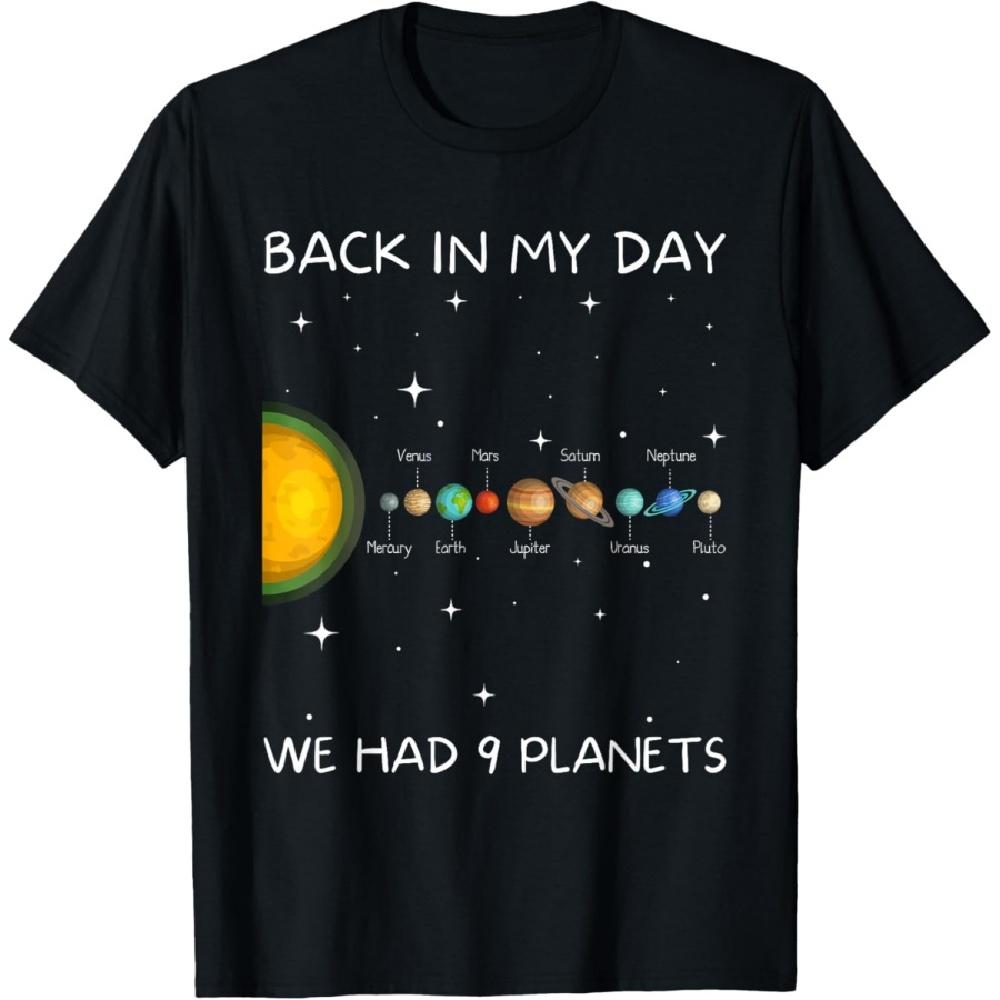 

Back In My Day We Had Nine Planets - Space & Pluto Astronomy T-Shirt S