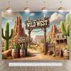 Welcome To the Wild West! Polyester Photo 2D Background Fabric Flags, Party Background Tapestry.