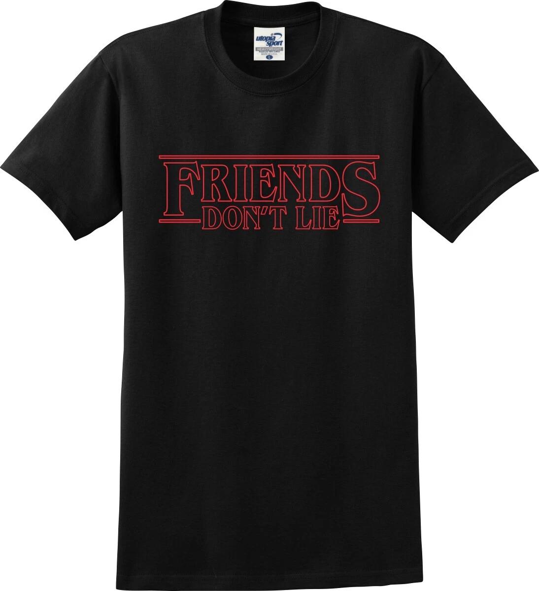 Friends Don t Lie Unisex T shirt (S-5X) L