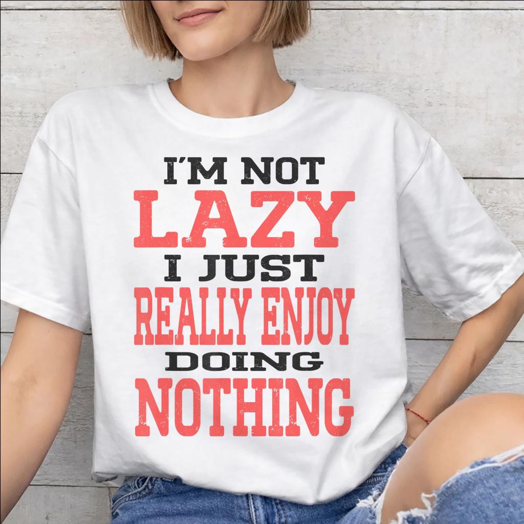 Unisex Unisex Graphic Im Not Lazy I Just Really Enjoy Doing Nothing T Shirt Tee Pure Cotton Tshirts Clothing