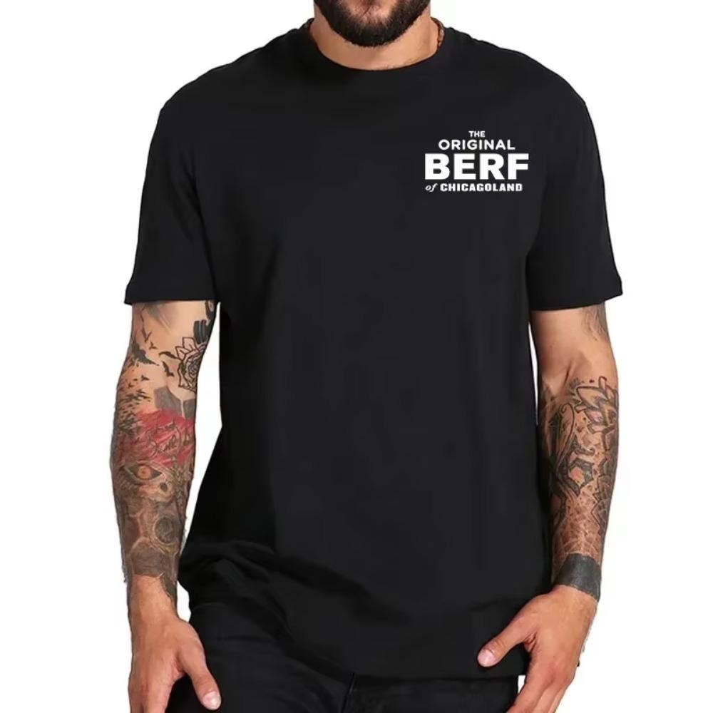 The Original Berf Of Chicagoland T Shirt 2024 The Bear Drama Fans Short Sleeve 100% Cotton Unisex O-neck Summer T-shirts