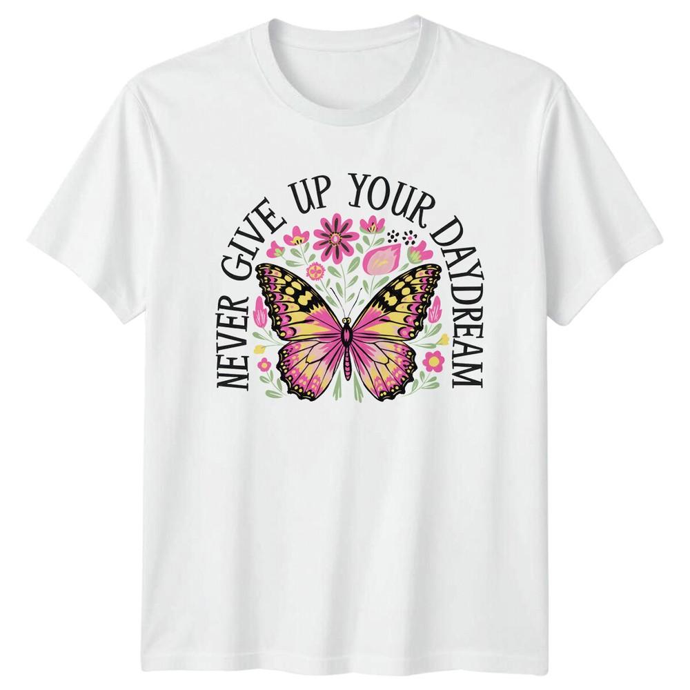 Never Give Up Your Daydream Butterfly Nature TShirt S