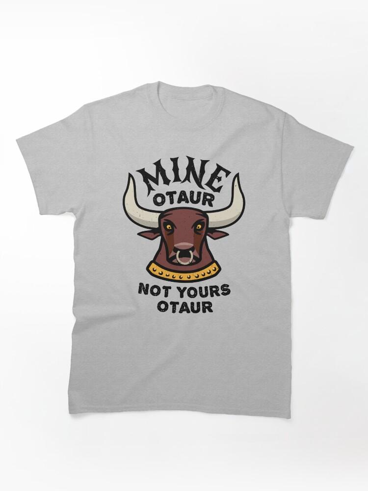 My Brother the Minotaur Mineotaur Not Yoursotaur - Funny Minotau Classic Unisex T-Shirt
