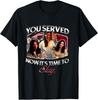 You Served Now It Is Time To Slay Funny Vintage T Shirt Men Women Kid Fashion