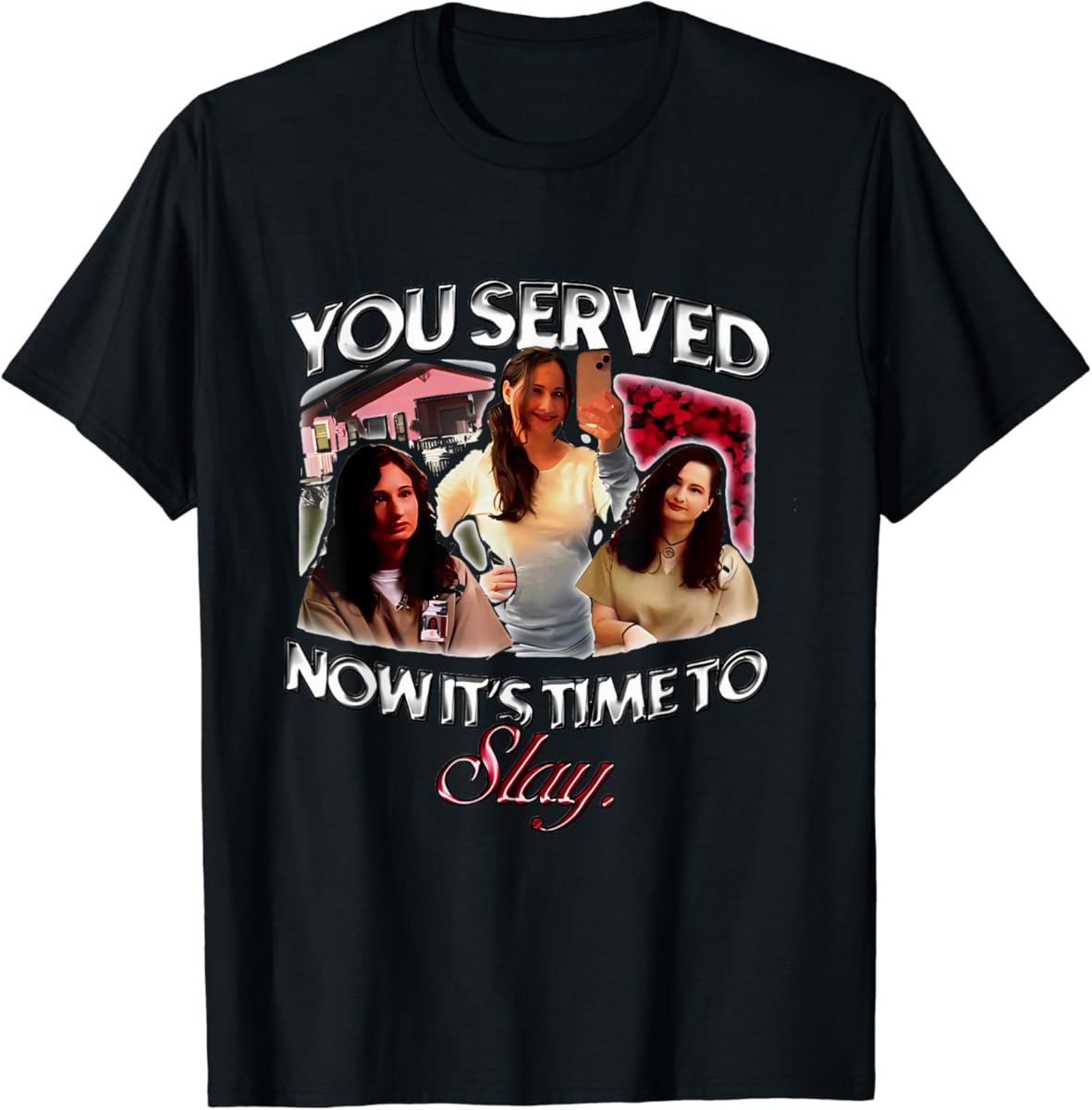 

You Served Now It Is Time To Slay Funny Vintage T Shirt Men Women Kid Fashion S