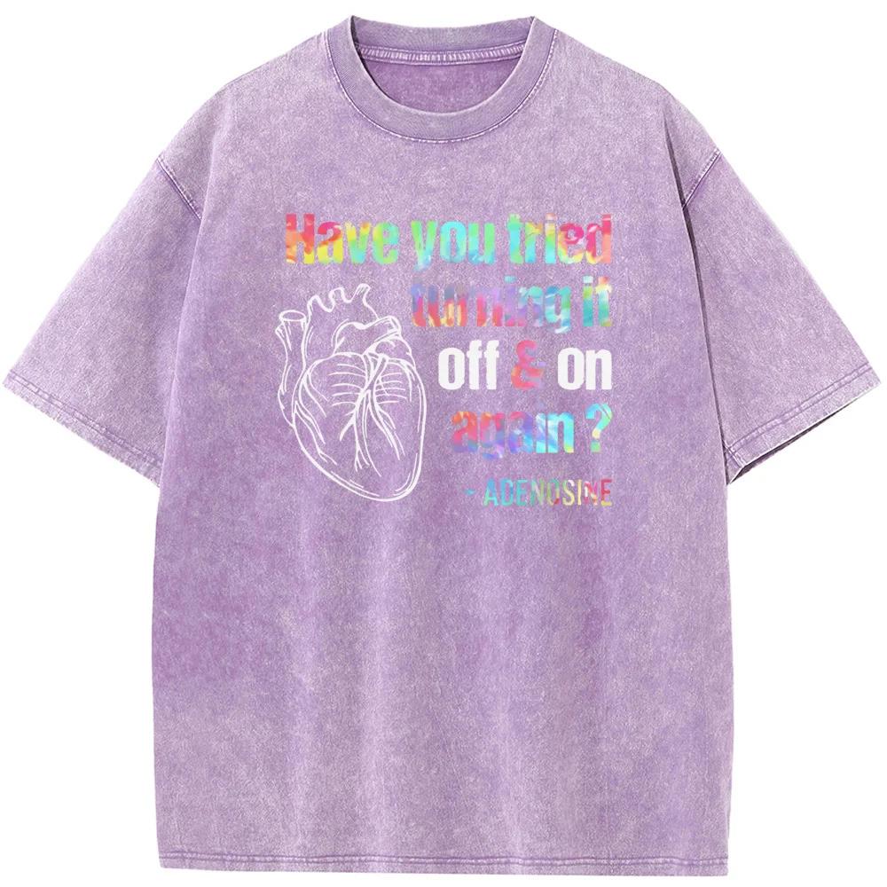 Have You Tried Turning It Off Print Short Sleeve T-shirt Summer Cotton Washed T-Shirt Novelty Casual Loose Bleached Tshirt