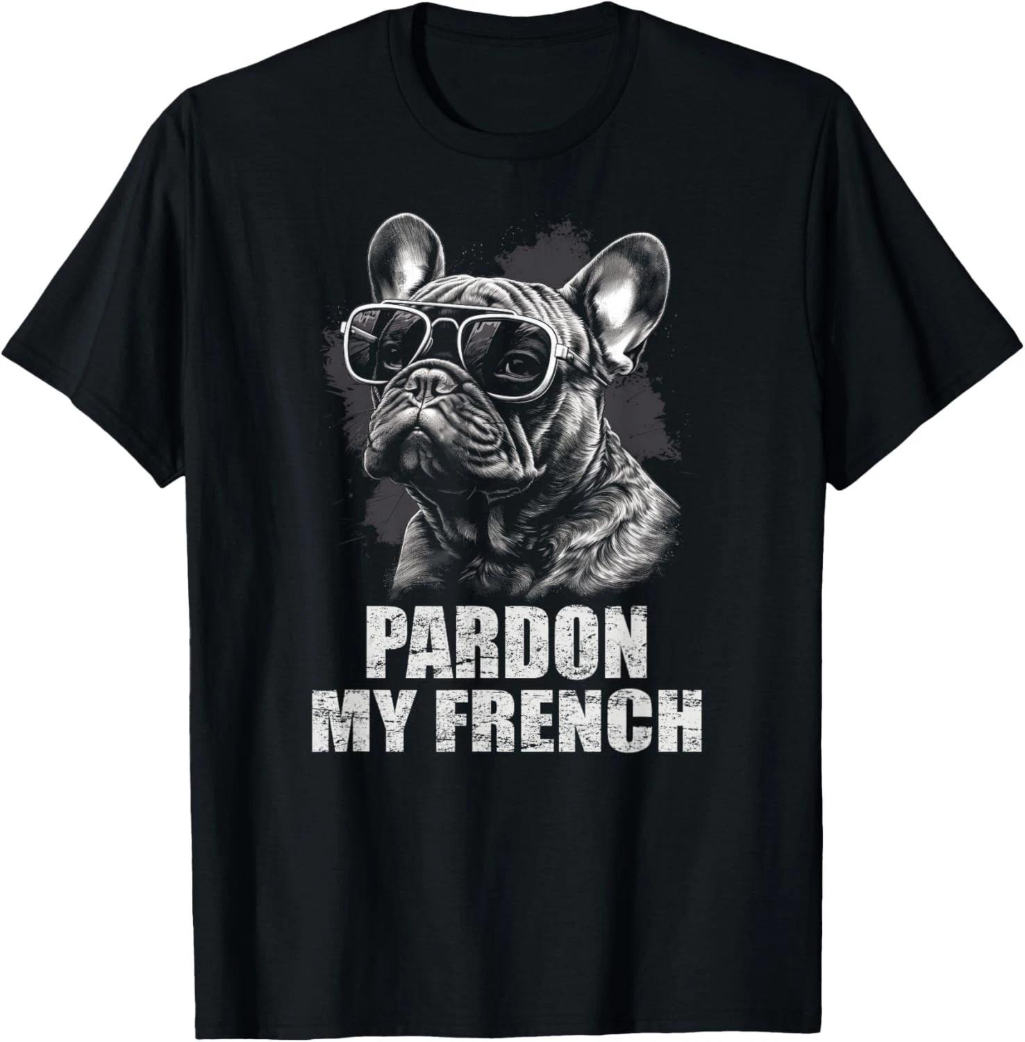 

French Bulldog Funny Art with Pardon My French Design Gift Unisex T-Shirt XL