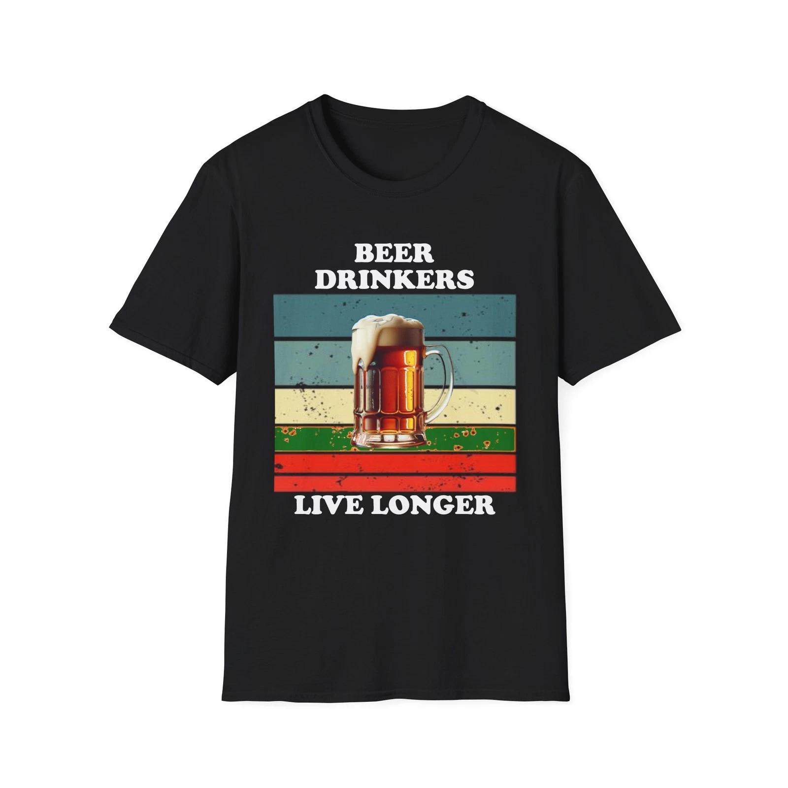 Beer drinkers live longer - Beer lovers - Funny gift. 3XL