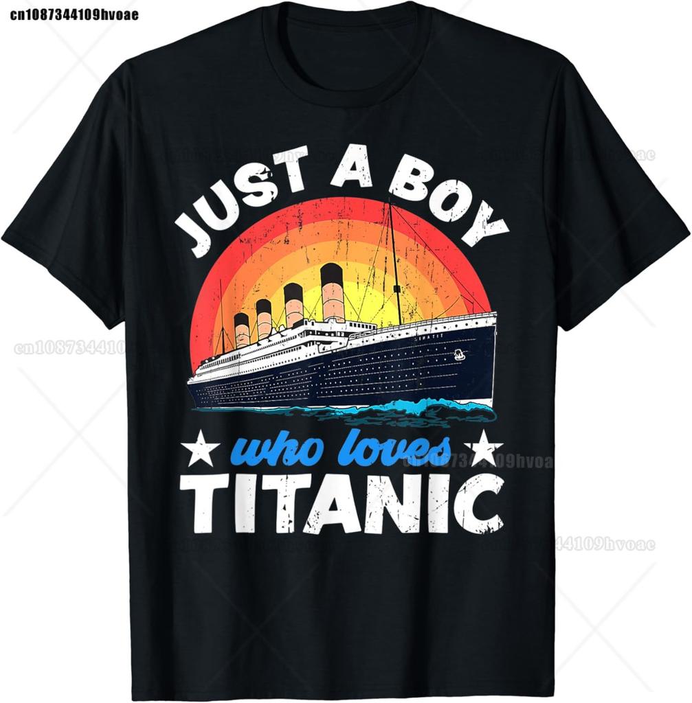 Novelty Boys Who Just Love The Sailing Titanic T Shirts Graphic Cotton Birthday Gifts Summer Style T-shirt Unisexs Clothing