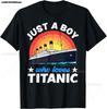 Novelty Boys Who Just Love The Sailing Titanic T Shirts Graphic Cotton Birthday Gifts Summer Style T-shirt Unisexs Clothing