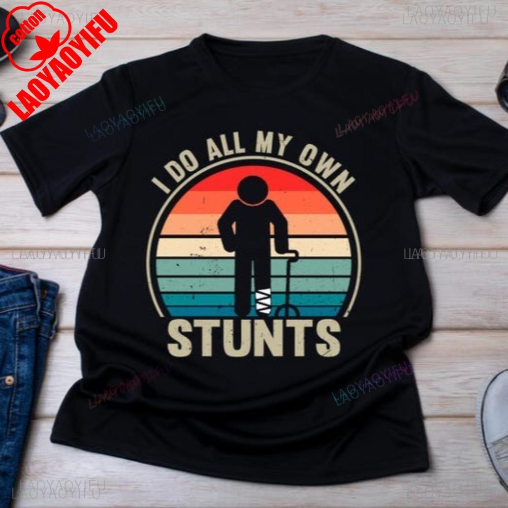Ich mache alle meine eigenen Stunts T-Shirt Lustiges Genesungsgeschenk T-Shirt Lässige Mode Locker Harajuku Hip Hop Y2K Unisex Unisex Kleidung