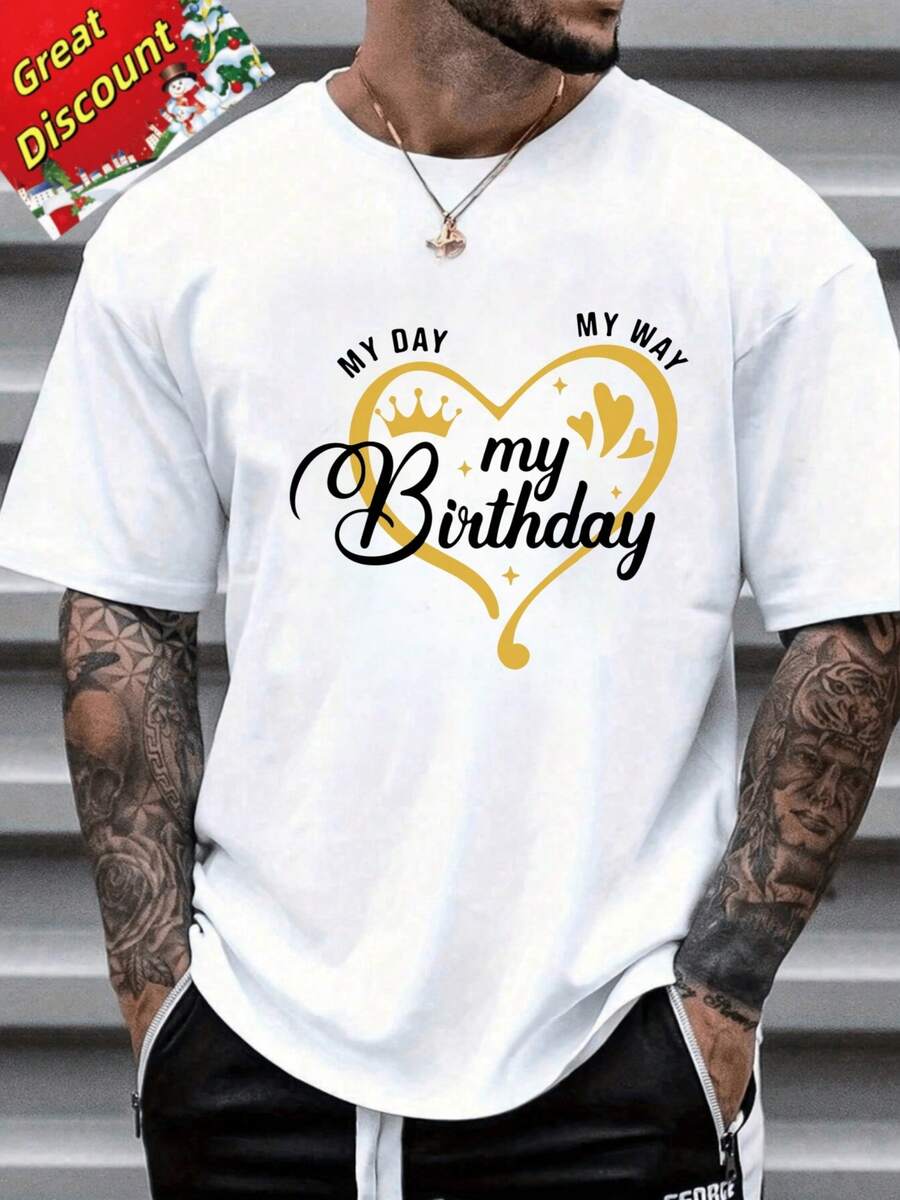 

Unisex T-Shirt My Day My Way My Birthday Heart And Celebration Themed Digital Print XXXL