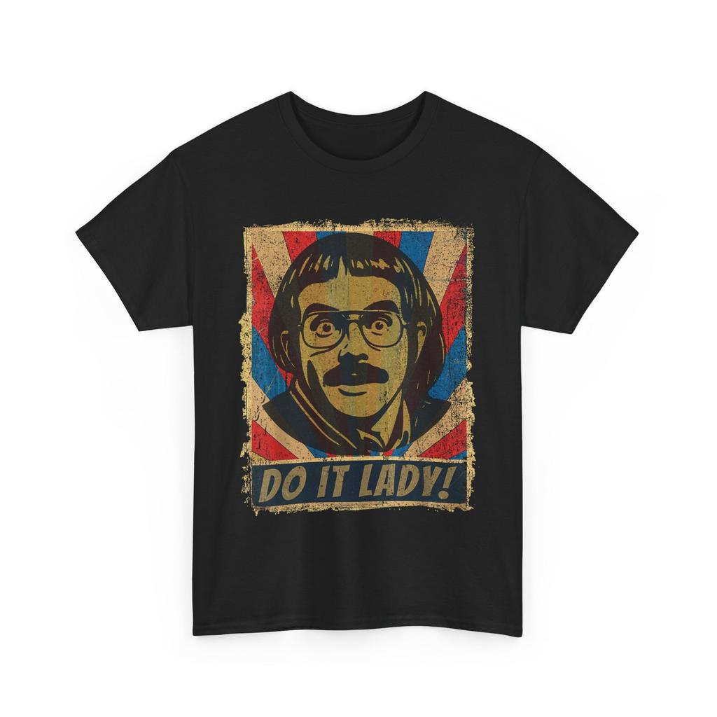 Do It Lady! Funny Do It Lady Chit Humor Idea T-Shirt