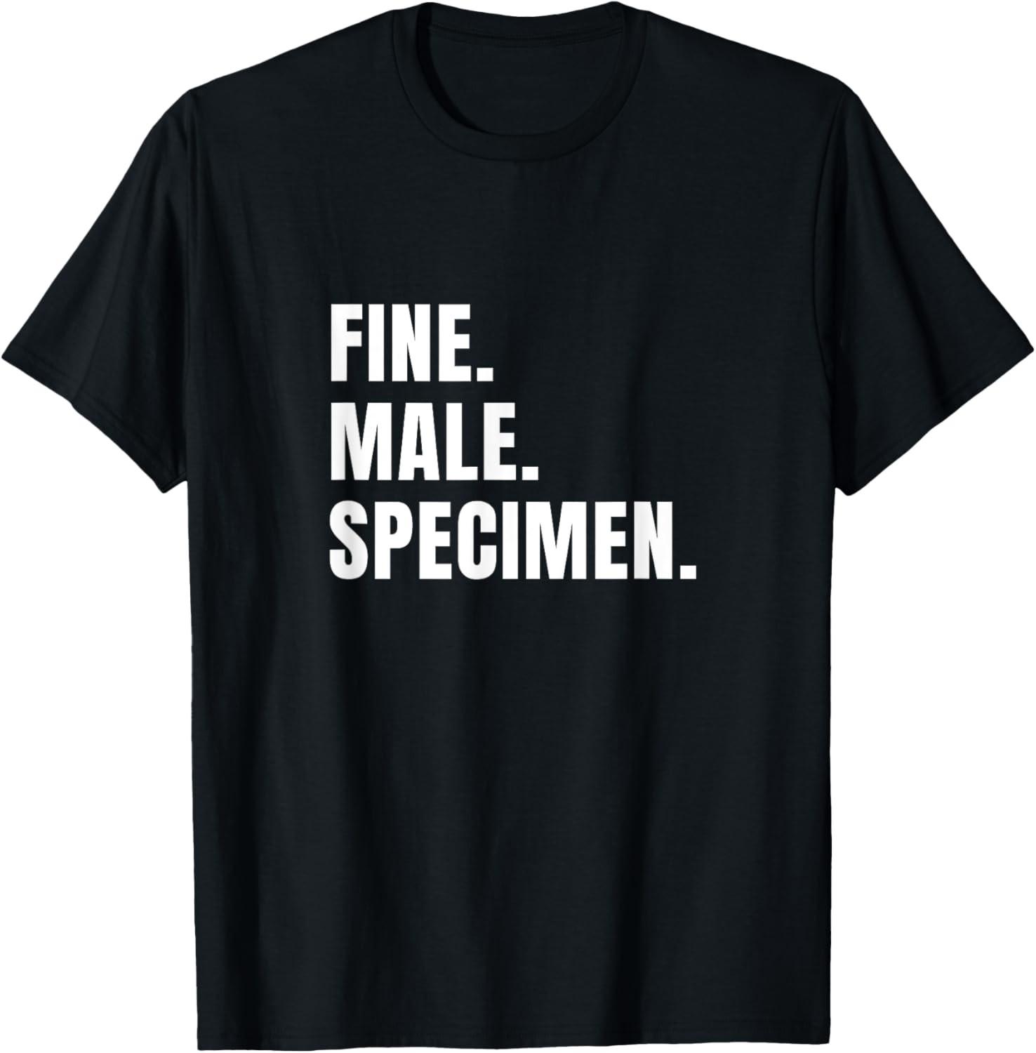 Fine Male Specimen - funny novelty tshirt t-shirt L
