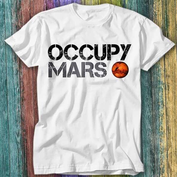 Occupy Mars Universe Planet Space T Shirt Top Tee 281