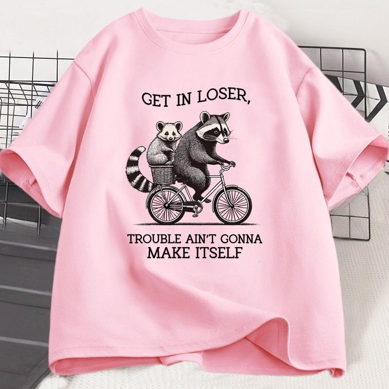 Get in Loser T Shirt Funny Raccoon Graphic T Shirts Cotton Short Sleeve Printed Casual Loose Oversize Cotton Clothing Tops