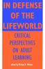 The In Defense of the Lifeworld : Critical Perspectives On Adult Learning Book