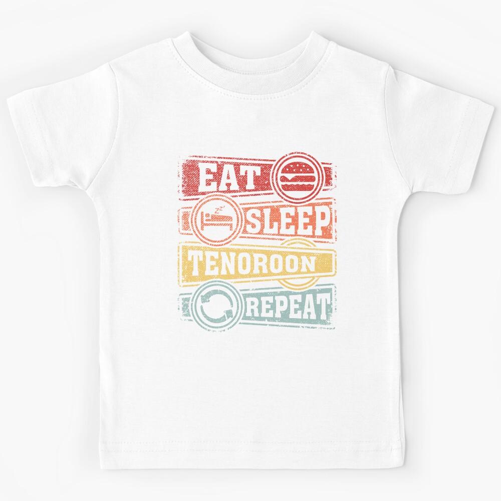 Eat Sleep Tenoroon Repeat Kids T-Shirt 110