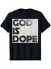 God Is Dope I Love Godfather Quote T-Shirt