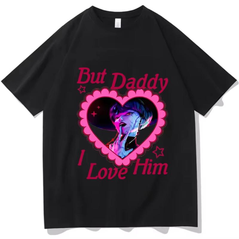 KPop Demon Hunters Huntrix But Daddy I Love Him T-shirts Summer Cotton Short Sleeve Tshirts for Men's O-neck Women Tees Shirts