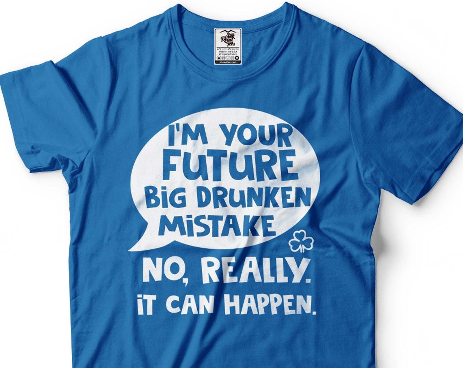 Funny St. Patrick s Day T-Shirt: Drunken Mistake Irish Tee S