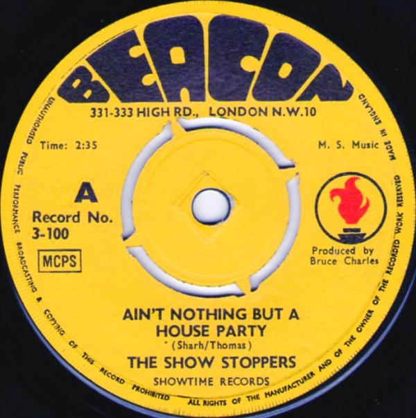 

7inch Record SHOW STOPPERS - Ain t Nothing But A House Party 3100 Beacon 1968 UK Soul/Funk Used